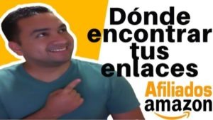 Dónde encontrar tus enlaces de afiliado en Amazon