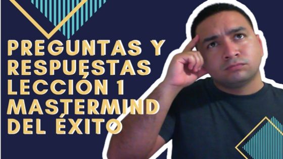 Preguntas y respuestas Lección 1 Mastermind del Éxito