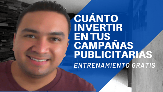 Cuánto invertir en tus Campañas Publicitarias