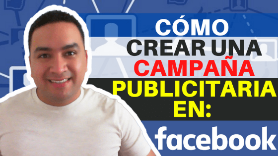 Cómo crear tu Campaña Publicitaria