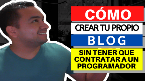 Cómo crear tu propio blog sin tener que contratar a un programador web