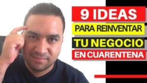 Ideas para reinventar tu negocio en cuarentena