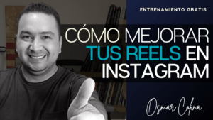 Como mejorar tus reels en Instagram